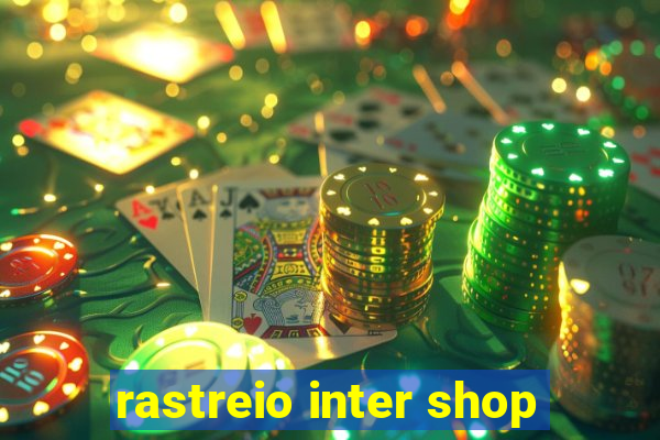 rastreio inter shop
